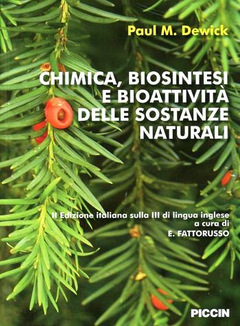 Chimica, biosintesi e bioattività delle sostanze naturali - Paul M. Dewick - Libro Piccin-Nuova Libraria 2012 | Libraccio.it