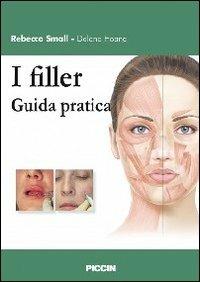 Filler dermici. Guida pratica - Rebecca Small, Delena Hoang - Libro Piccin-Nuova Libraria 2013 | Libraccio.it