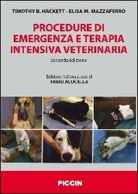 Procedure di emergenza e terapia intensiva veterinaria - Timothy B. Hackett, Elisa M. Mazzaferro - Libro Piccin-Nuova Libraria 2013 | Libraccio.it