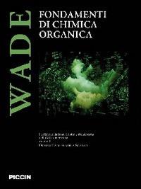 Fondamenti di chimica organica - Leroy G. Wade, WADE - Libro Piccin-Nuova Libraria 2014 | Libraccio.it