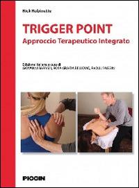 Trigger point. Approccio terapeutico integrato - Rick Robinette - Libro Piccin-Nuova Libraria 2014 | Libraccio.it