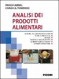 Analisi dei prodotti alimentari - Paolo Cabras, Carlo I. Tuberoso - Libro Piccin-Nuova Libraria 2013 | Libraccio.it