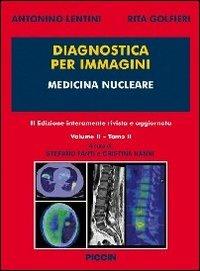Diagnostica per immagini. Vol. 2\2: Medicina nucleare. - Antonino Lentini, Rita Golfieri - Libro Piccin-Nuova Libraria 2013 | Libraccio.it