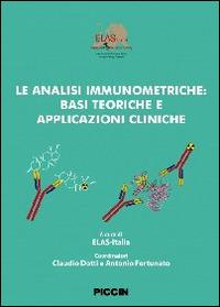 Le analisi immunometriche. Basi teoriche e applicazioni cliniche - Claudio Dotti, Antonio Fortunato - Libro Piccin-Nuova Libraria 2013 | Libraccio.it