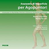 Anatomia di superficie per agopuntori. Integrazione tra agopuntura, anatomia di superficie e diagnostica per immagini