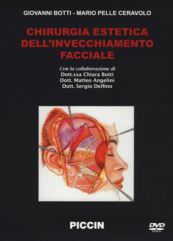 Chirurgia estetica dell'invecchiamento facciale. 6 DVD - Giovanni Botti, Mario Pelle Ceravolo - Libro Piccin-Nuova Libraria 2014 | Libraccio.it