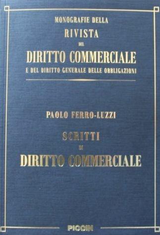 Rivista del diritto commerciale. Scritti di diritto commerciale - Paolo Ferro Luzzi - Libro Piccin-Nuova Libraria 2014 | Libraccio.it