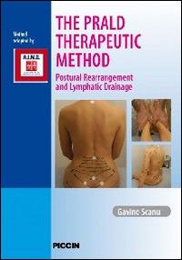 The prald therapeutic method. Postural rearrangement and lymphatic drainage - Gavino Scanu - Libro Piccin-Nuova Libraria 2014 | Libraccio.it