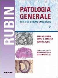 Patologia generale. Patologia d'organo e molecolare - Raphael Rubin - Libro Piccin-Nuova Libraria 2014 | Libraccio.it