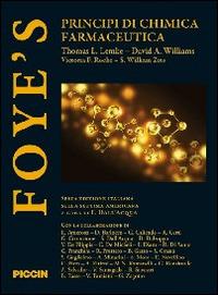 Foye's. Principi di chimica farmaceutica - William O. Foye - Libro Piccin-Nuova Libraria 2014 | Libraccio.it