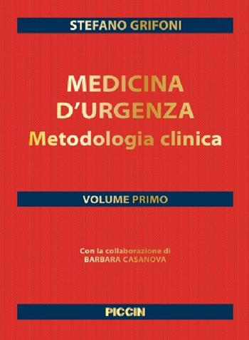 Medicina d'urgenza. Metodologia clinica. Vol. 1 - Stefano Grifoni - Libro Piccin-Nuova Libraria 2015 | Libraccio.it