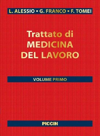 Trattato di medicina del lavoro. Vol. 1\2 - L. Alessio, G. Franco, F. Tomei - Libro Piccin-Nuova Libraria 2015 | Libraccio.it