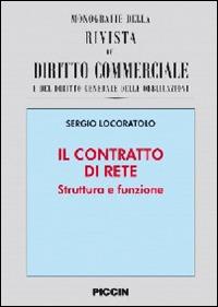 Il contratto di rete. Struttura e funzione - Sergio Locoratolo - Libro Piccin-Nuova Libraria 2015 | Libraccio.it
