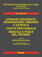 Istituzioni di anatomia dell'uomo. Apparati digerente, respiratorio, urinario e genitale. Cavità peritoneale. Muscoli e fasce del perineo