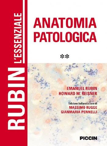 L' essenziale anatomia patologica. Vol. 2 - Emanuel Rubin, Howard M. Reisner - Libro Piccin-Nuova Libraria 2015 | Libraccio.it