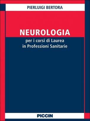 Neurologia per le lauree triennali - Pierluigi Bertora - Libro Piccin-Nuova Libraria 2016 | Libraccio.it