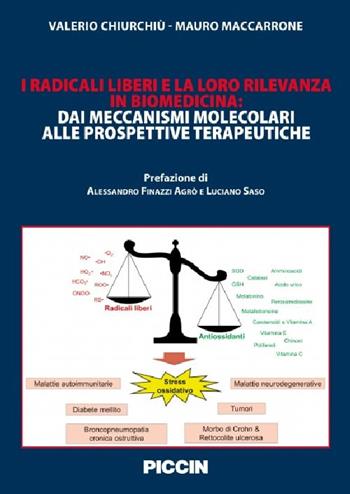 I radicali liberi e la loro rilevanza in biomedicina. Dai meccanismi molecolari alle prospettive terapeutiche - Valerio Chiurchiù, Mauro Maccarrone - Libro Piccin-Nuova Libraria 2016 | Libraccio.it