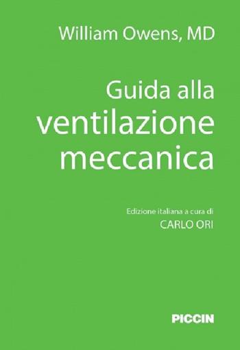 Guida alla ventilazione meccanica - William Owens - Libro Piccin-Nuova Libraria 2016 | Libraccio.it