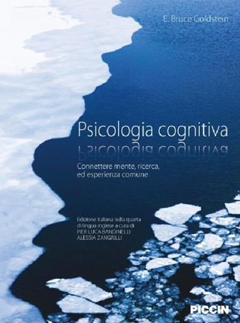Psicologia cognitiva. Connettere mente, ricerca, ed esperienza comune - E. Bruce Goldstein - Libro Piccin-Nuova Libraria 2015 | Libraccio.it