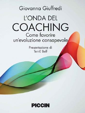 L' onda del coaching. Come favorire un'evoluzione consapevole - Giovanna Giuffredi - Libro Piccin-Nuova Libraria 2016 | Libraccio.it