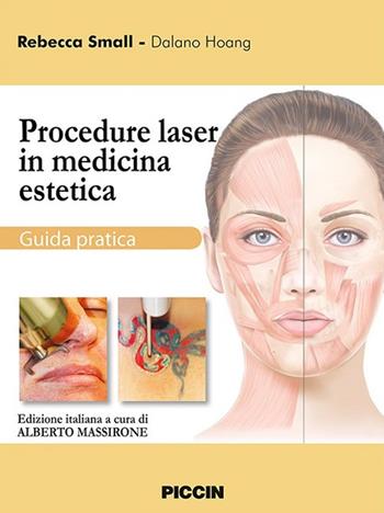 Procedure laser in medicina estetica. Guida pratica - Rebecca Small, Dalano Haang - Libro Piccin-Nuova Libraria 2018 | Libraccio.it