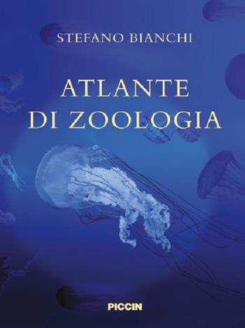 Atlante di zoologia - Stefano Bianchi - Libro Piccin-Nuova Libraria 2016 | Libraccio.it
