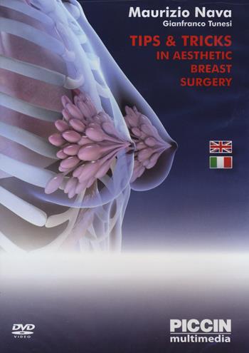 Tips & tricks in aesthetic breast surgery. 2 DVD - Maurizio Nava, Gianfranco Tunesi - Libro Piccin-Nuova Libraria 2017 | Libraccio.it