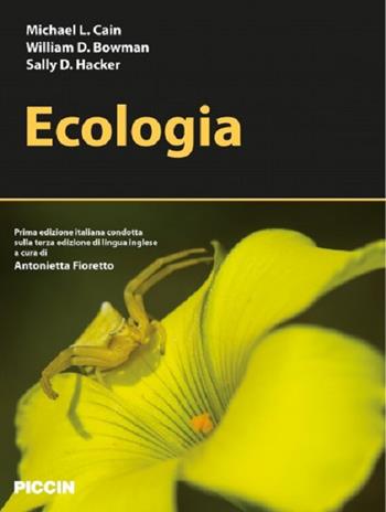 Ecologia - Michael L. Cain, William D. Bowman, Sally D. Hacker - Libro Piccin-Nuova Libraria 2017 | Libraccio.it