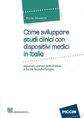 Come sviluppare studi clinici con dispositivi medici in Italia. Seguendo i principi delle direttive e norme tecniche Europee