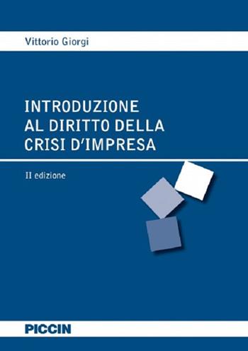 Introduzione al diritto della crisi d'impresa - Vittorio Giorgi - Libro Piccin-Nuova Libraria 2017 | Libraccio.it