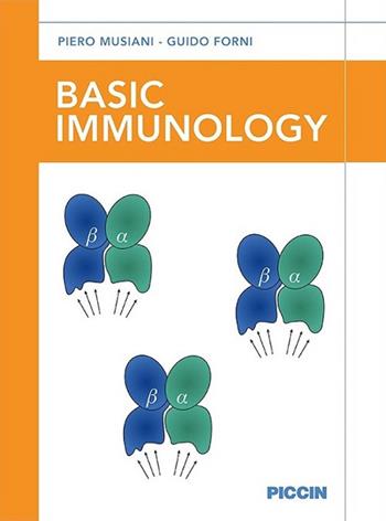 Basic immunology - Piero Musiani, Guido Forni - Libro Piccin-Nuova Libraria 2017 | Libraccio.it