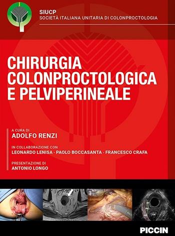 Chirurgia colonproctologica e pelviperineale  - Libro Piccin-Nuova Libraria 2018 | Libraccio.it