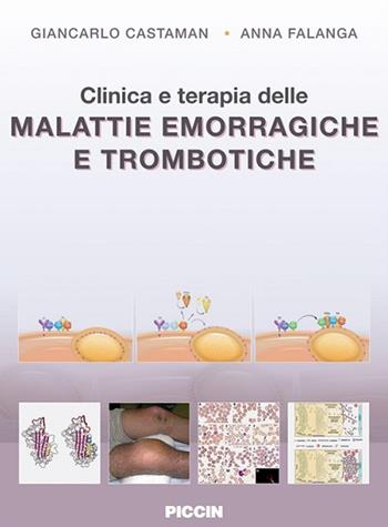 Clinica e terapia delle malattie emorragiche e trombotiche - Giancarlo Castaman, Anna Falanga - Libro Piccin-Nuova Libraria 2018 | Libraccio.it
