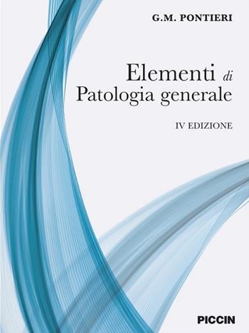 Elementi di patologia generale - G. M. Pontieri - Libro Piccin-Nuova Libraria 2018 | Libraccio.it