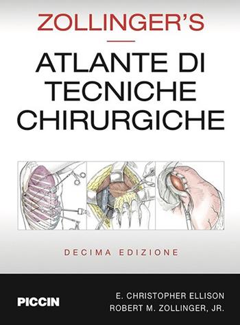 Atlante di tecniche chirurgiche - E. Christopher Ellison, Robert M. jr. Zollinger - Libro Piccin-Nuova Libraria 2018 | Libraccio.it
