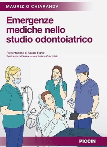 Emergenze mediche nello studio odontoiatrico - Maurizio Chiaranda - Libro Piccin-Nuova Libraria 2018 | Libraccio.it