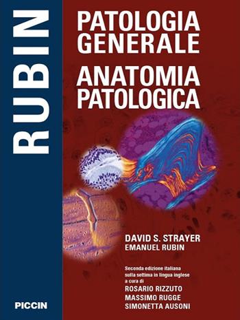 Patologia generale. Anatomia patologica - David S. Strayer, Emanuel Rubin - Libro Piccin-Nuova Libraria 2019 | Libraccio.it