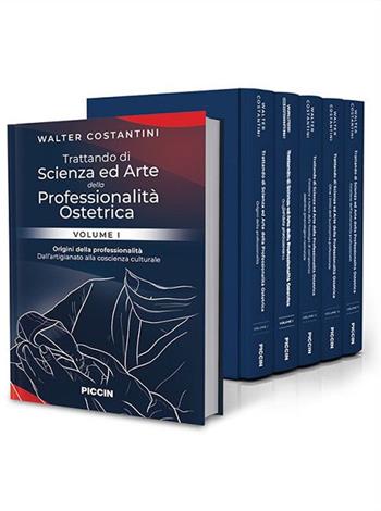 Trattando di scienza ed arte della professionalità ostetrica. Dall'arte alla scienza. Contributi disciplinari specifici per la formazione delle conoscenze organiche alla base della professione - Walter Costantini - Libro Piccin-Nuova Libraria 2021 | Libraccio.it
