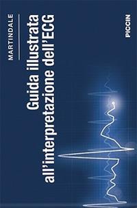 Guida illustrata all'interpretazione dell'ECG - J. L. Martindale, D. F. M. Brown - Libro Piccin-Nuova Libraria 2018 | Libraccio.it