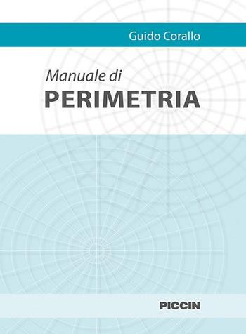 Manuale di perimetria - Guido Corallo - Libro Piccin-Nuova Libraria 2018 | Libraccio.it