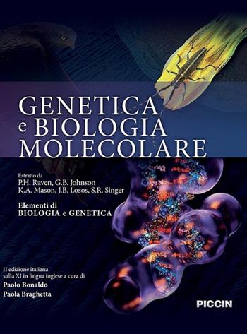 Genetica e biologia molecolare - Peter H. Raven, G. B. Johnson, K. A. Mason - Libro Piccin-Nuova Libraria 2018 | Libraccio.it