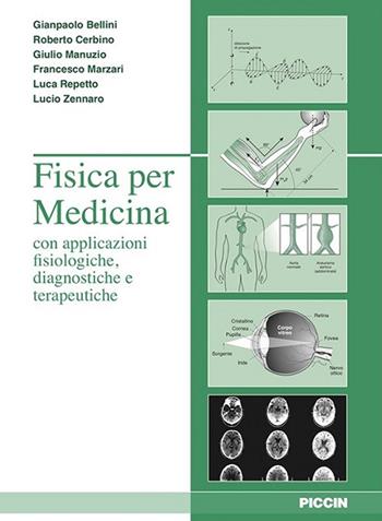 Fisica per medicina con applicazione fisiologiche, diagnostiche e terapeutiche - Giampaola Bellini, Roberto Cerbino, Giulio Manuzio - Libro Piccin-Nuova Libraria 2018 | Libraccio.it