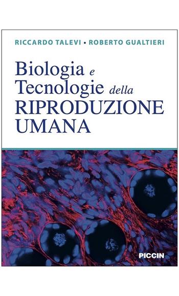 Biologia e tecnologie della riproduzione umana - Riccardo Talevi, Roberto Gualtieri - Libro Piccin-Nuova Libraria 2019 | Libraccio.it