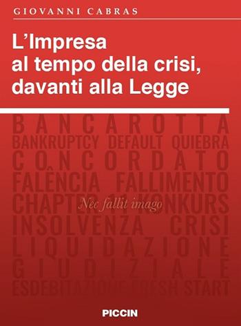 L' impresa al tempo della crisi, davanti alla legge - Giovanni Cabras - Libro Piccin-Nuova Libraria 2018 | Libraccio.it