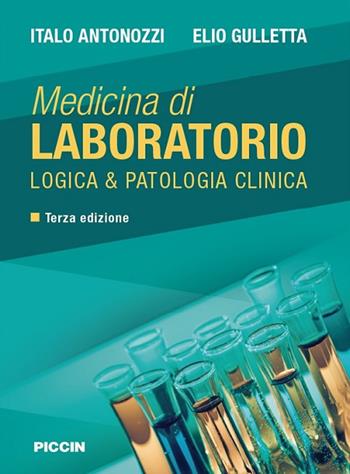 Medicina di laboratorio. Logica e patologia clinica - Italo Antonozzi, Elio Gulletta - Libro Piccin-Nuova Libraria 2019 | Libraccio.it