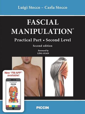 Fascial manipulation. Practical part. Second level - Luigi Stecco, Carla Stecco - Libro Piccin-Nuova Libraria 2019 | Libraccio.it