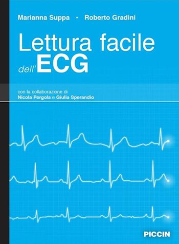 Lettura facile dell'ECG - Marianna Suppa, Roberto Gradini - Libro Piccin-Nuova Libraria 2019 | Libraccio.it
