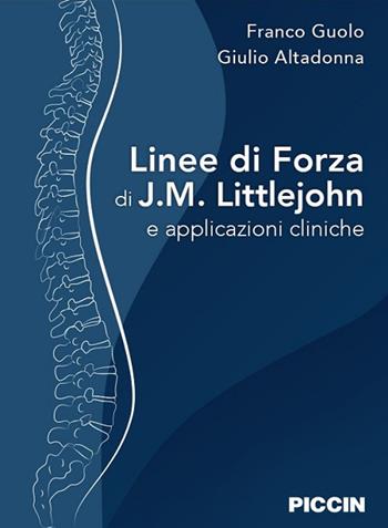 Linee di forza di J.M. Littlejohn e applicazioni cliniche - Franco Guolo, Giulio Altadonna - Libro Piccin-Nuova Libraria 2019 | Libraccio.it