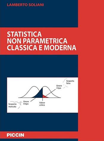 Statistica non parametrica classica e moderna - Lamberto Soliani - Libro Piccin-Nuova Libraria 2019 | Libraccio.it