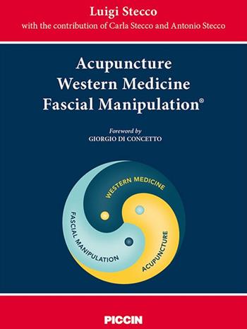 Acupuncture - Luigi Stecco, Carla Stecco, Antonio Stecco - Libro Piccin-Nuova Libraria 2020 | Libraccio.it